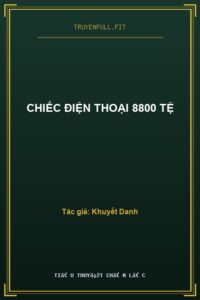 Chiếc Điện Thoại 8800 Tệ