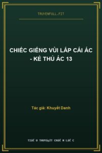 Chiếc Giếng Vùi Lấp Cái Ác – Kẻ Thủ Ác 13