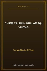 Chiếm Cái Đỉnh Núi Làm Đại Vương