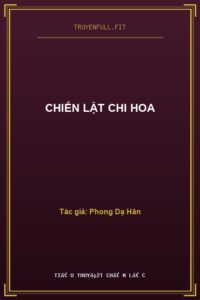 Chiến Lật Chi Hoa