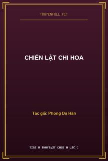 Chiến Lật Chi Hoa
