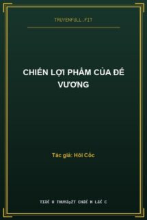 Chiến Lợi Phẩm Của Đế Vương