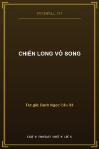 Chiến Long Vô Song