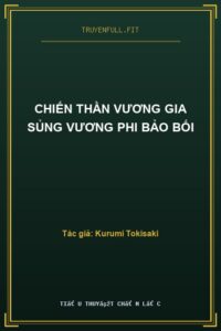Chiến Thần Vương Gia Sủng Vương Phi Bảo Bối