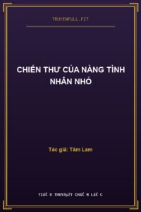 Chiến Thư Của Nàng Tình Nhân Nhỏ