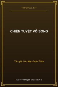 Chiến Tuyệt Vô Song