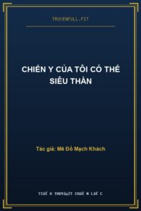 Chiến Y Của Tôi Có Thể Siêu Thần