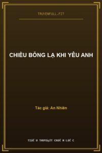 Chiều Bỗng Lạ Khi Yêu Anh