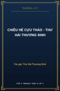 Chiêu Hề Cựu Thảo – Thư Hải Thương Sinh