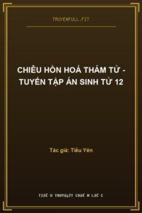 Chiêu Hồn Hoá Thám Tử – Tuyển Tập Án Sinh Tử 12