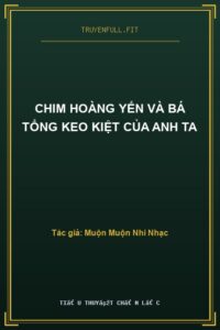 Chim Hoàng Yến Và Bá Tổng Keo Kiệt Của Anh Ta