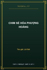 Chim Sẻ Hóa Phượng Hoàng