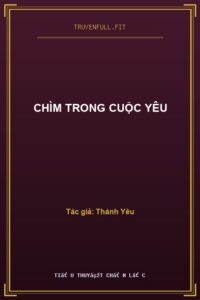 Chìm Trong Cuộc Yêu