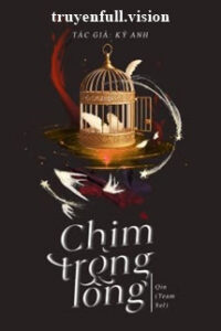 Chim Trong Lồng – Kỷ Anh