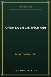 Chính Là Em Chỉ Thích Anh
