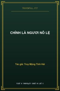 Chính Là Ngươi Nô Lệ