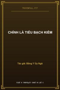 Chính Là Tiểu Bạch Kiểm