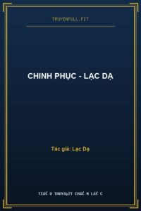 Chinh Phục – Lạc Dạ