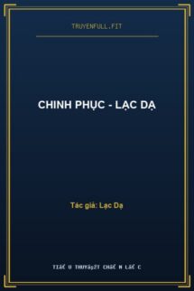 Chinh Phục – Lạc Dạ