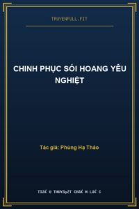 Chinh Phục Sói Hoang Yêu Nghiệt