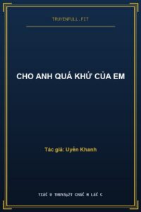 Cho Anh Quá Khứ Của Em