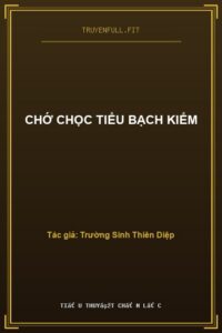 Chớ Chọc Tiểu Bạch Kiểm