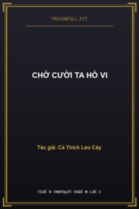 Chớ Cười Ta Hồ Vi