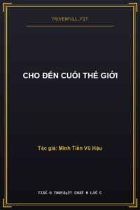 Cho Đến Cuối Thế Giới