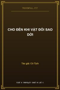 Cho Đến Khi Vật Đổi Sao Dời