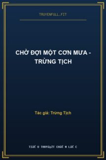 Chờ Đợi Một Cơn Mưa – Trừng Tịch