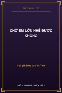 Chờ Em Lớn Nhé Được Không