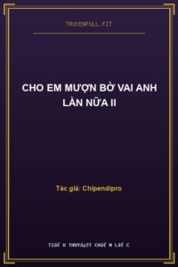 Cho Em Mượn Bờ Vai Anh Lần Nữa II