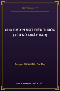 Cho Em Xin Một Điếu Thuốc (Yêu Nữ Quầy Bar)