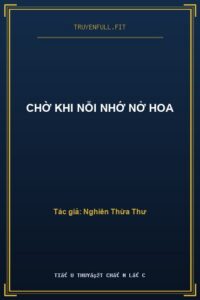 Chờ Khi Nỗi Nhớ Nở Hoa