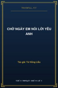 Chờ Ngày Em Nói Lời Yêu Anh