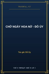 Chờ Ngày Hoa Nở – Đỗ Úy