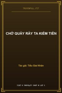 Chớ Quấy Rầy Ta Kiếm Tiền