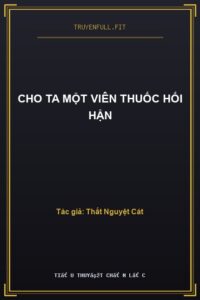 Cho Ta Một Viên Thuốc Hối Hận