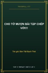 Cho Tớ Mượn Bài Tập Chép Với!!!