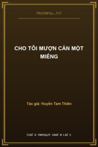 Cho Tôi Mượn Cắn Một Miếng