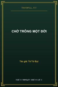 Chờ Trông Một Đời