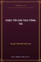Chọc Tới Chủ Tịch Tổng Tài