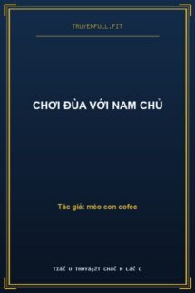Chơi Đùa Với Nam Chủ