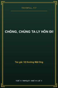 Chồng, Chúng Ta Ly Hôn Đi!