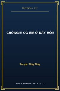 Chồng!!! Có Em Ở Đây Rồi!