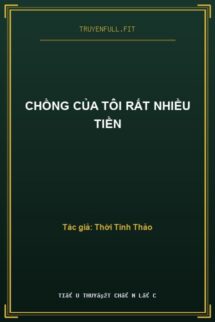 Chồng Của Tôi Rất Nhiều Tiền