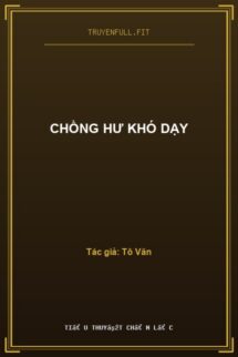 Chồng Hư Khó Dạy