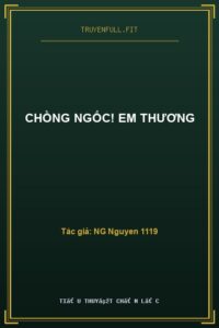 Chồng Ngốc! Em Thương