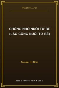 Chồng Nhỏ Nuôi Từ Bé (Lão Công Nuôi Từ Bé)