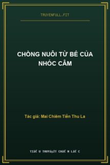 Chồng Nuôi Từ Bé Của Nhóc Câm